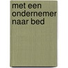 Met een ondernemer naar bed by Ph.H. Kleingeld