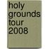 Holy Grounds Tour 2008
