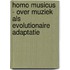 Homo Musicus - Over muziek als evolutionaire adaptatie