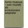 Homo Musicus - Over muziek als evolutionaire adaptatie by Hermans Sabbe