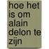 Hoe het is om Alain Delon te zijn