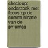 Check-up: onderzoek met focus op de communicatie van de PV-UMCG