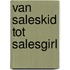 Van Saleskid tot Salesgirl