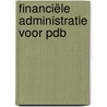 Financiële administratie voor pdb door P.F. Pietersen