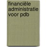 Financiële administratie voor pdb by P.F. Pietersen