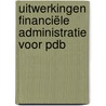 Uitwerkingen Financiële administratie voor pdb by P.F. Pietersen