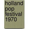 Holland Pop Festival 1970 door Peter Sijnke