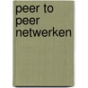 Peer to peer netwerken door Willem De Meyer