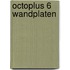 Octoplus 6 Wandplaten