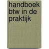 Handboek BTW in de praktijk door J.G.M. van de Wakker -van der Kroft