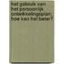Het gebruik van het persoonlijk ontwikkelingsplan; hoe kan het beter?