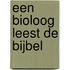 Een bioloog leest de Bijbel