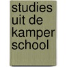 Studies uit de Kamper School door Onbekend