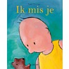 Ik mis je
