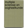 Multiple Sclerose en oogheelkunde door W.A.E.J. de Vries