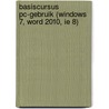 Basiscursus PC-gebruik (Windows 7, Word 2010, IE 8) door A.H. Wesdorp