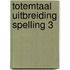 TotemTaal Uitbreiding spelling 3