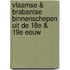 Vlaamse & Brabantse binnenschepen uit de 18e & 19e eeuw