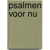 Psalmen voor Nu by Rien van den Berg