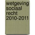 Wetgeving sociaal recht 2010-2011