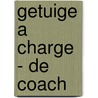 Getuige a charge - De coach by Liv
