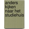 Anders kijken naar het studiehuis door Thérèse Carpay