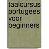 Taalcursus Portugees voor beginners by Unknown