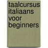 Taalcursus Italiaans voor beginners by Unknown