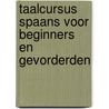 Taalcursus Spaans voor beginners en gevorderden by Unknown