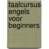 Taalcursus Engels voor beginners by Unknown