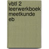 VBTL 2 LEERWERKBOEK MEETKUNDE EB door Roger Van Nieuwenhuyze