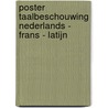 Poster taalbeschouwing Nederlands - Frans - Latijn by Unknown