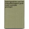 Toetsingsadvies over het milieueffectrapport Grote Markt Oostzijde, Groningen door Commissie voor de m.e.r.