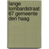Lange Lombardstraat 67 Gemeente Den Haag door M. Benjamins