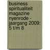 Business Spiritualiteit Magazine Nyenrode - jaargang 2009: 5 t/m 8 by Paul de Chauvigny de Blot