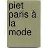 Piet Paris à la Mode door K. Rodenburg