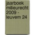 Jaarboek milieurecht 2009 - LeuVeM 24