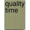 Quality Time by J. Nederlof