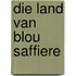 Die land van blou saffiere