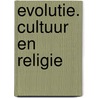 Evolutie. cultuur en religie door Palmyre