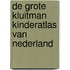 De grote Kluitman kinderatlas van Nederland