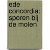 Ede Concordia: Sporen bij de molen door P.L.M. Hazen