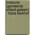 Limbricht (gemeente Sittard-Geleen) - Frans Kerkhof