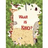 Waar is Kiko? door Cindy van de Ven