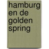 Hamburg en de Golden Spring by B. Rensink