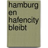 Hamburg en Hafencity bleibt door B. Rensink
