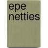 Epe netties by B. Rensink