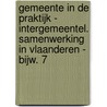 Gemeente in de Praktijk - Intergemeentel. Samenwerking in Vlaanderen - bijw. 7 door Onbekend
