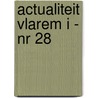 Actualiteit Vlarem I - nr 28 door Onbekend