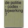 De politie - Codex - Bijwerking 7 door Onbekend